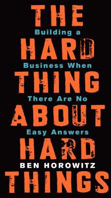 HARD THING ABOUT HARD THINGS
