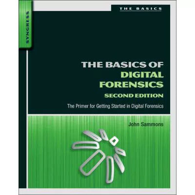 The Basics of Digital Forensics