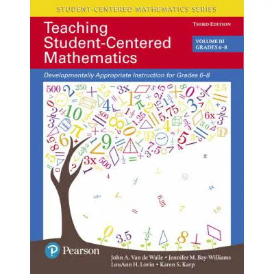 Teaching Student-Centered Mathematics : Developmentally Appropriate Instruction for Grades 6-8 (Volume 3)