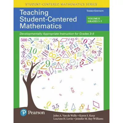 Teaching Student-Centered Mathematics : Developmentally Appropriate Instruction for Grades 3-5 (Volume 2)