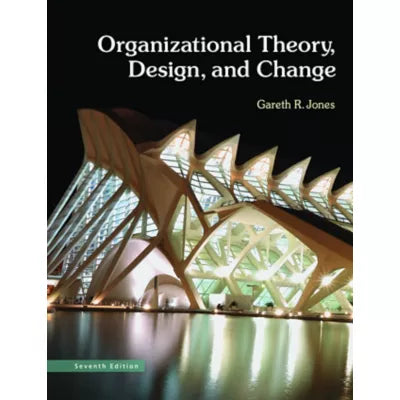 Organizational Theory, Design, and Change