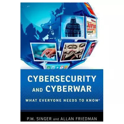 Cybersecurity and Cyberwar : What Everyone Needs to Know