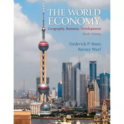 World Economy, The : Geography, Business, Development