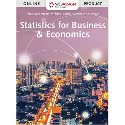 WebAssign for Anderson/Sweeney/Williams/Camm/Cochran/Fry/Ohlmann's Statistics for Business & Economics, Single-Term Instant Access