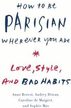 HOW TO BE PARISIAN WHEREVER YO