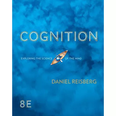 Cognition : Exploring the Science of the Mind
