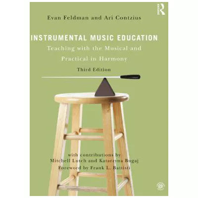 Instrumental Music Education : Teaching with the Musical and Practical in Harmony