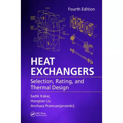 Heat Exchangers : Selection, Rating, and Thermal Design, Fourth Edition