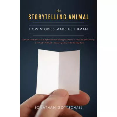 The Storytelling Animal : How Stories Make Us Human