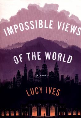 IMPOSSIBLE VIEWS OF THE WORLD