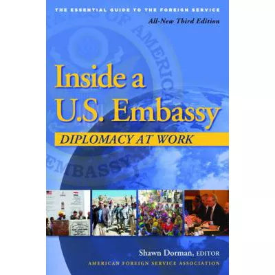Inside a U. S. Embassy: Diplomacy At Work