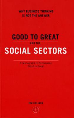 GOOD TO GREAT & SOCIAL SECTORS