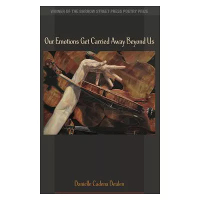 Our Emotions Get Carried Away Beyond Us