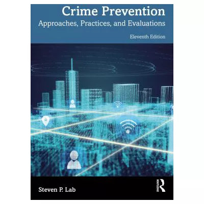 Crime Prevention : Approaches, Practices, and Evaluations