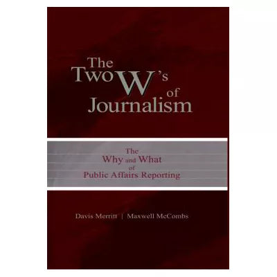 The Two W's of Journalism