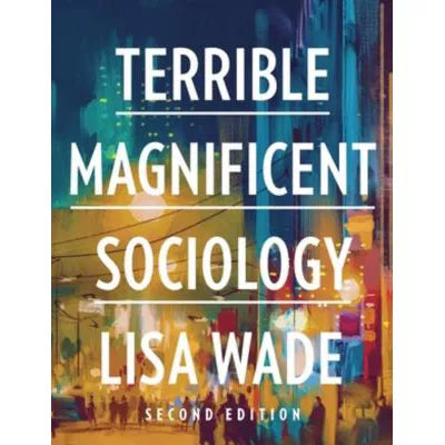 Terrible Magnificent Sociology