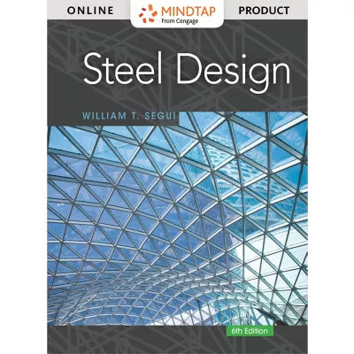 MindTap Engineering, 1 term (6 months) Instant Access for Segui's Steel Design