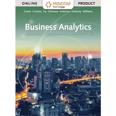 MindTap Business Analytics, 1 term (6 months) Instant Access for Camm/Cochran/Fry/Ohlmann/Anderson/Sweeney/Williams' Business Analytics