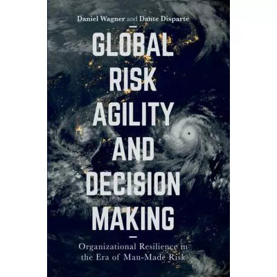 Global Risk Agility &amp; Decision Making