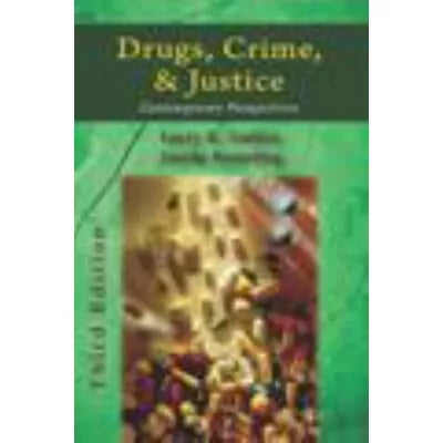 Drugs, Crime, and Justice : Contemporary Perspectives