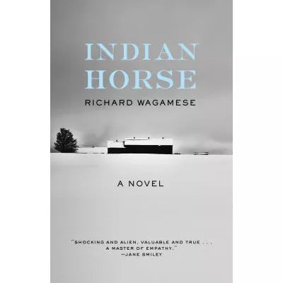 Indian Horse : A Novel