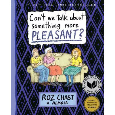 Can't We Talk about Something More Pleasant? : A Memoir