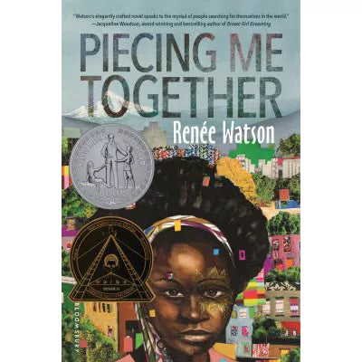 Piecing Me Together : Newbery Honor and Coretta Scott King Author Award Winner